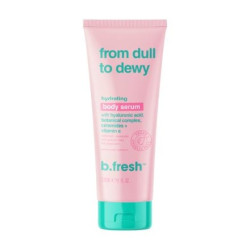 B.FRESH СЕРУМ ЗА ТЯЛО from dull to dewy – hydrating 236 мл