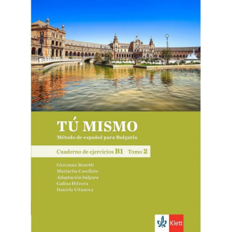 Tú mismo para Bulgaria B1 - Tomo 2: Cuaderno de ejercicios / Тетрадка по испански език + CD - ниво B1: Част 2. Учебна програма 2