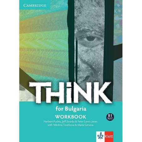 Think for Bulgaria B1 - Part 2: Workbook / Тетрадка по английски език - ниво B1: Част 2. Учебна програма 2025/2026 (Клет)