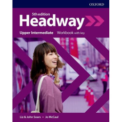 Headway 5E Upper-Intermediate Workbook with Key / Английски език - ниво Upper-Intermediate: Учебна тетрадка с отговори