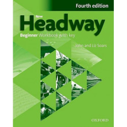 New Headway 4E Beginner Workbook with Key / Английски език - ниво Beginner: Учебна тетрадка с отговори
