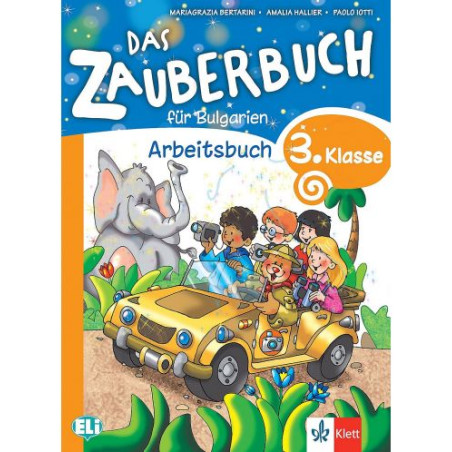 Das Zauberbuch fur die 3.klasse: Arbeitsbuch / Тетрадка по немски език за 3. клас. Учебна програма 2025/2026 (Клет)